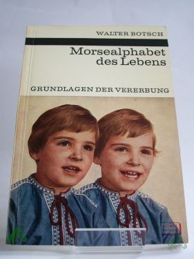 Artikelbild 1 des Artikels “Morsealphabet des Lebens : Grundlagen d. Vererbung / Walter Botsch. Textzeichn. von Wilfried Weigel “