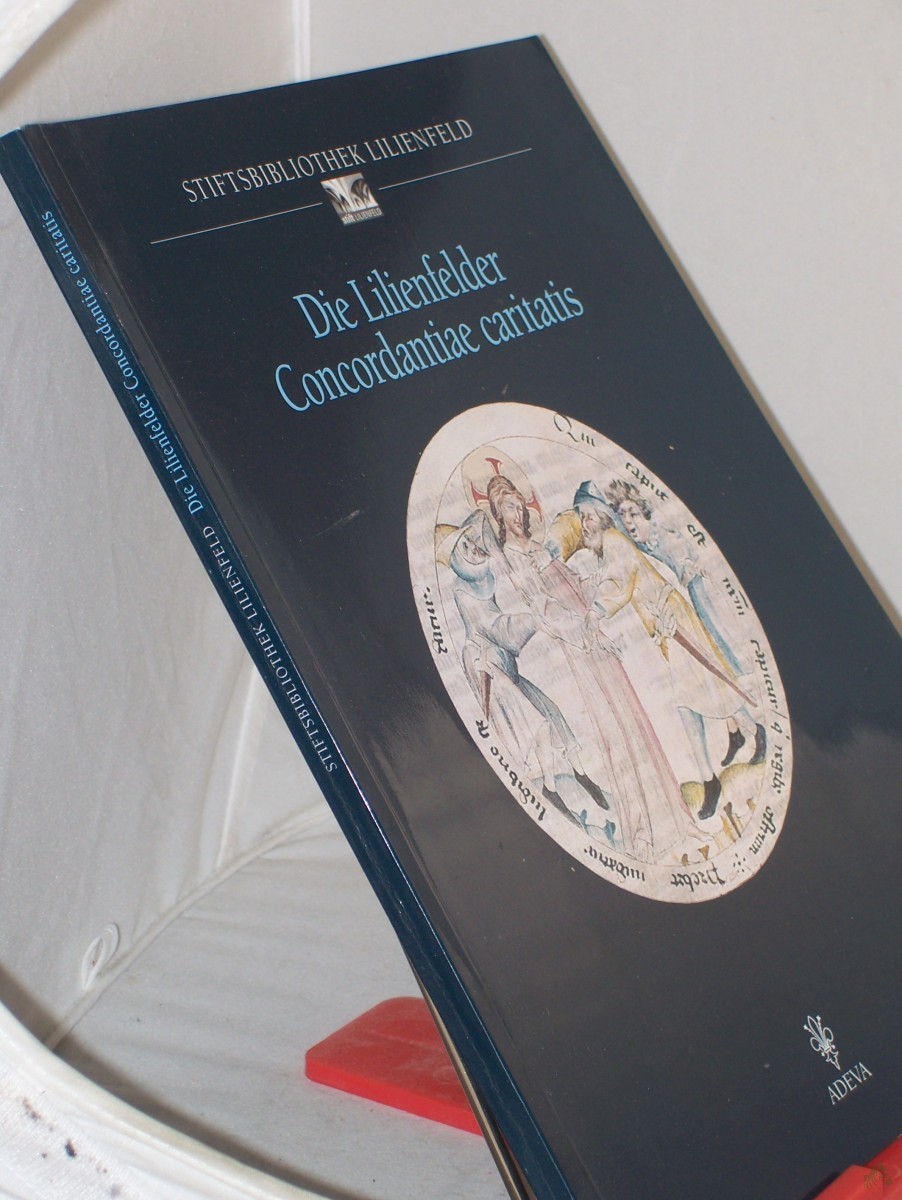 Product image 1 of the product “Die Lilienfelder Concordantiae caritatis : (Stiftsbibliothek Lilienfeld CLi 151) / Stiftsbibliothek Lilienfeld. Von Martin Roland ”
