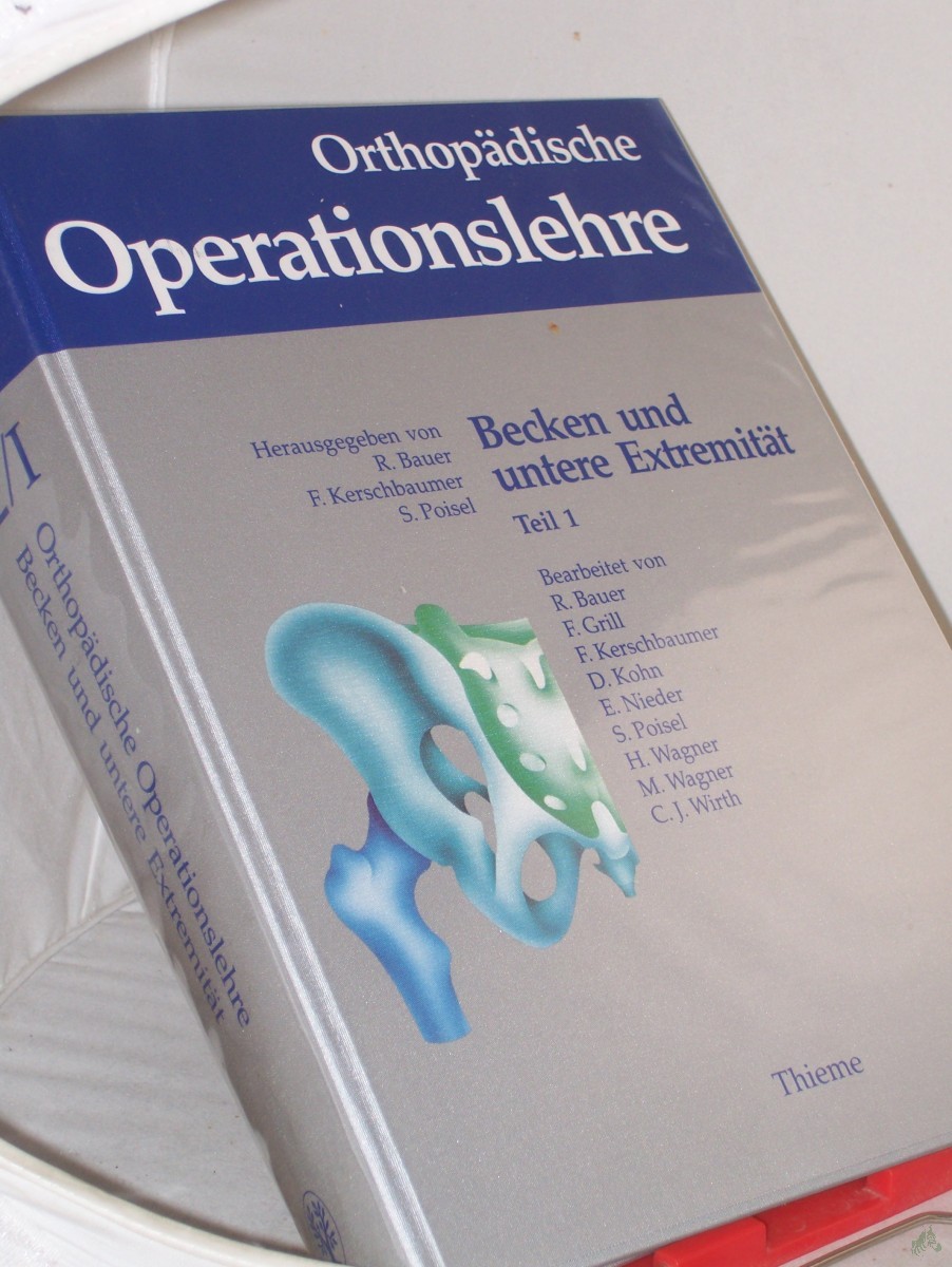 Artikelbild 1 des Artikels “Orthopädische Operationslehre. -Teil: Band. 2/1 Becken und untere Extremität / Bearb. von R. Bauer... Abb. in Einzeldarst. von G. Spitzer... “