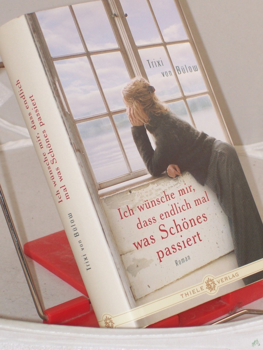 Product image 1 of the product “Ich wünsche mir, dass endlich mal was Schönes passiert : Roman / Trixi von Bülow ”