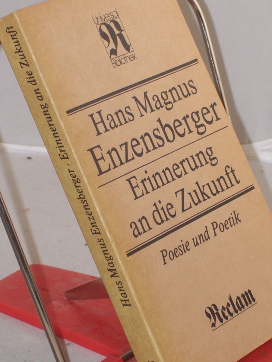 Product image 1 of the product “Erinnerung an die Zukunft : Poesie u. Poetik / Hans Magnus Enzensberger. Hrsg. von Dorothea Dornhof ”