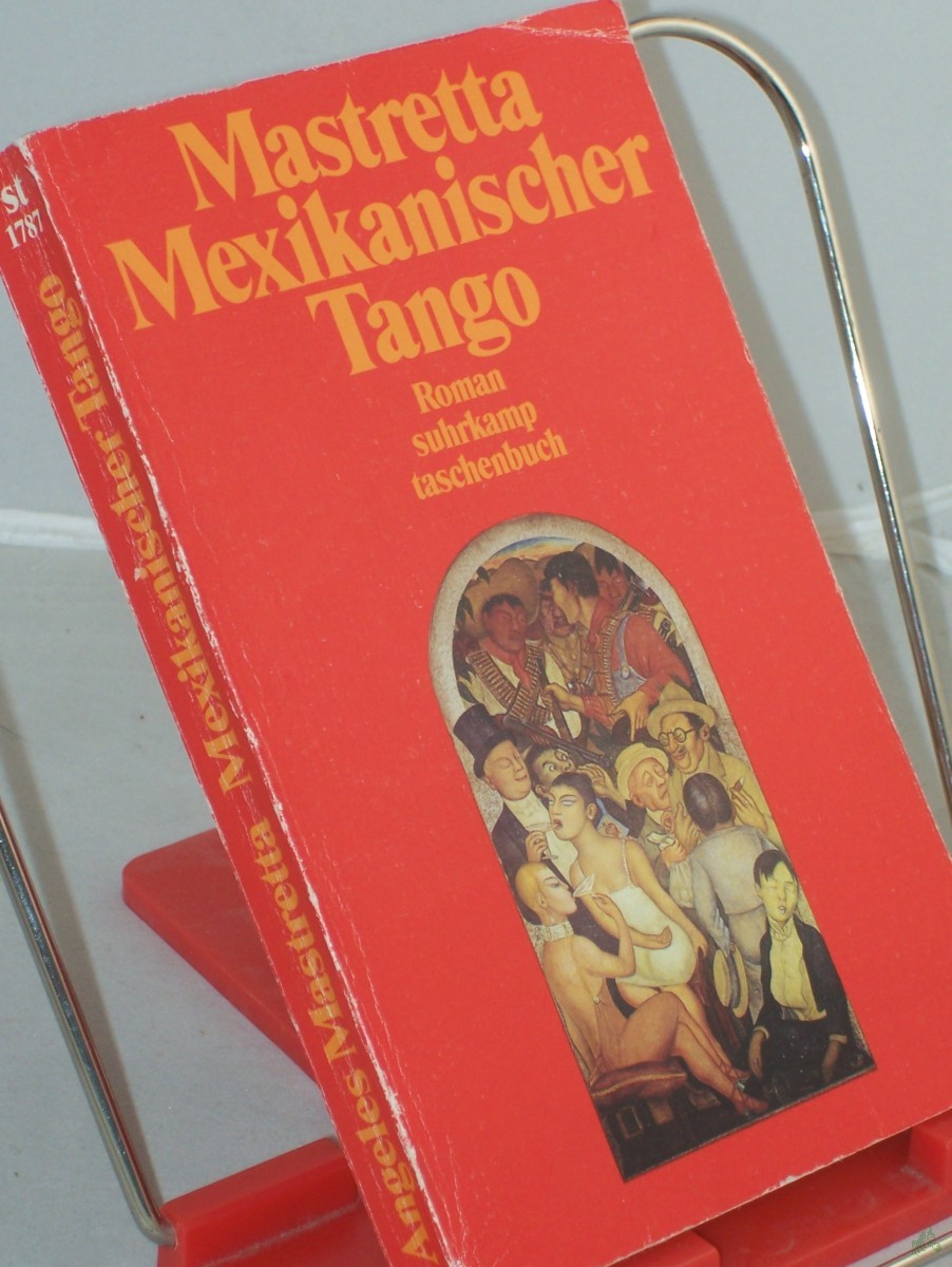 Artikelbild 1 des Artikels “Mexikanischer Tango : Roman / Angeles Mastretta. Aus dem Span. von Monika López “