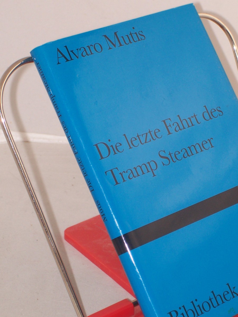 Artikelbild 1 des Artikels “Die letzte Fahrt des Tramp Steamer : Roman / Alvaro Mutis. Aus dem Span. von Peter Schwaar “