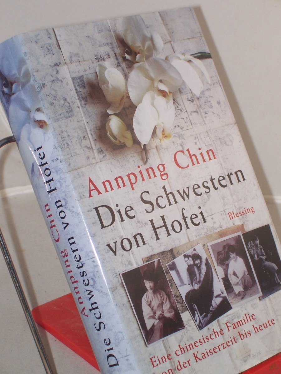 Artikelbild 1 des Artikels “Die Schwestern von Hofei : eine chinesische Familie von der Kaiserzeit bis heute / Annping Chin. Aus dem Amerikan. von Maria Mill “
