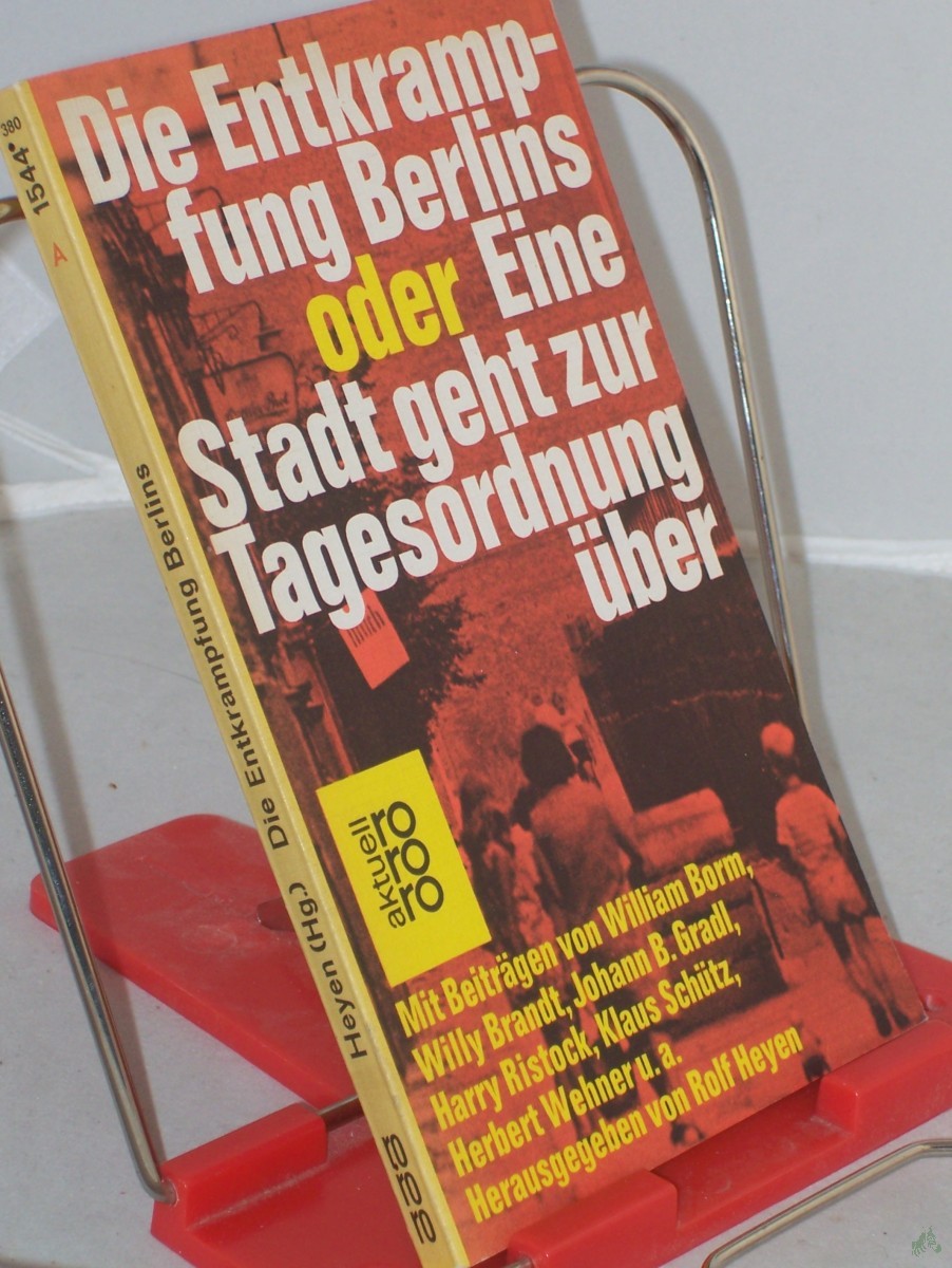 Product image 1 of the product “Die Entkrampfung Berlins oder Eine Stadt geht zur Tagesordnung über / Hrsg. von Rolf Heyen ”
