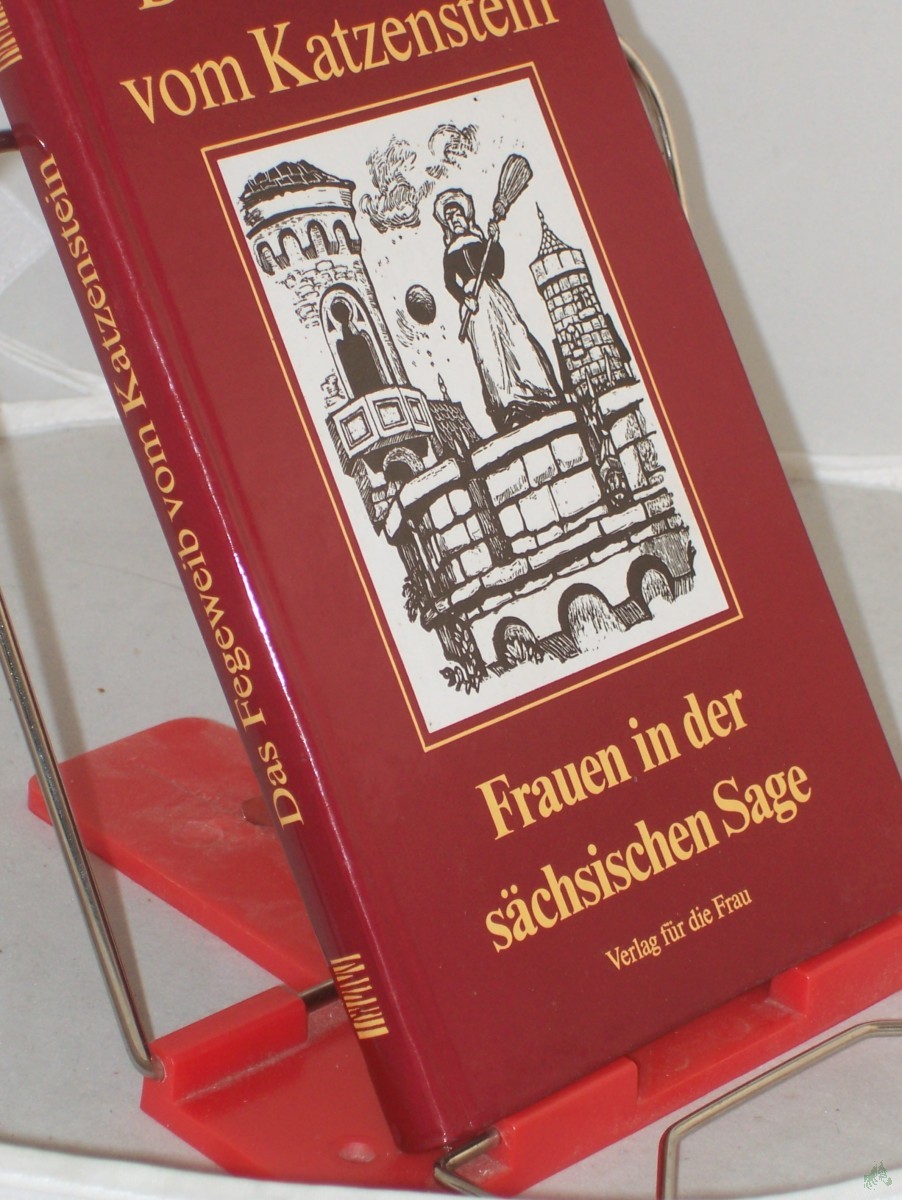 Product image 1 of the product “Das Fegeweib vom Katzenstein : Frauen in der sächsischen Sage / hrsg. von Dietmar Werner. Mit einem Vorw. von Gisela Burde-Schneidewind. Illustrationen von Heiner Vogel ”