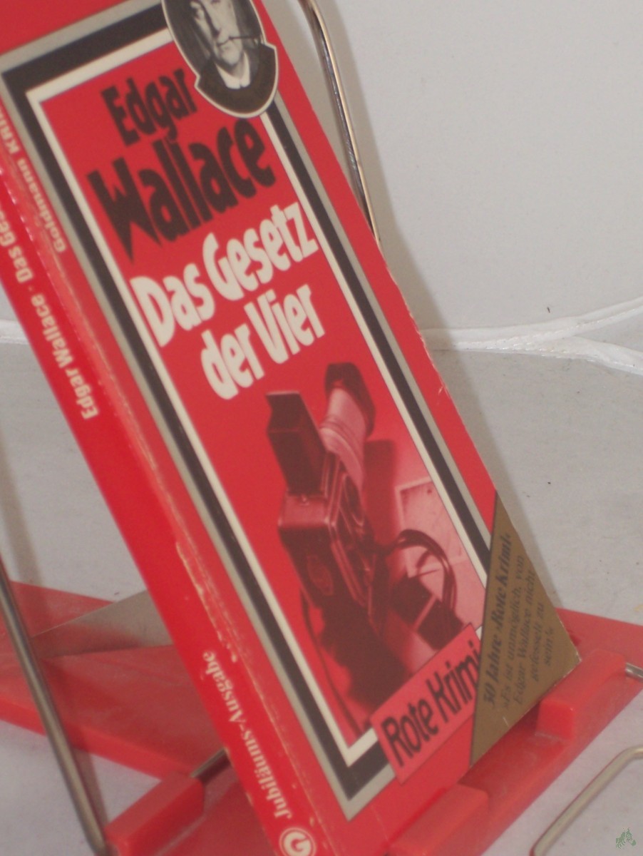 Product image 1 of the product “Wallace, Edgar: Edgar Wallace. -Teil: No. 26. Das Gesetz der Vier : Kriminalerzählungen / aus d. Engl. übertr. von Ravi Ravendro ”