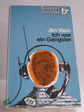 Product image 1 of the product “Ich war ein Gangster : e. Abrechnung mit d. Vergangenheit / von Jim Vaus. Übers. von Udo Rühl ”