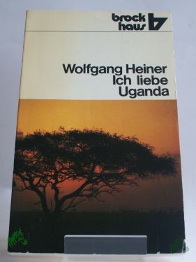 Product image 1 of the product “Ich liebe Uganda : Kirche im Leid ; Kirche auf d. Weg mit Jesus / Wolfgang Heiner ”