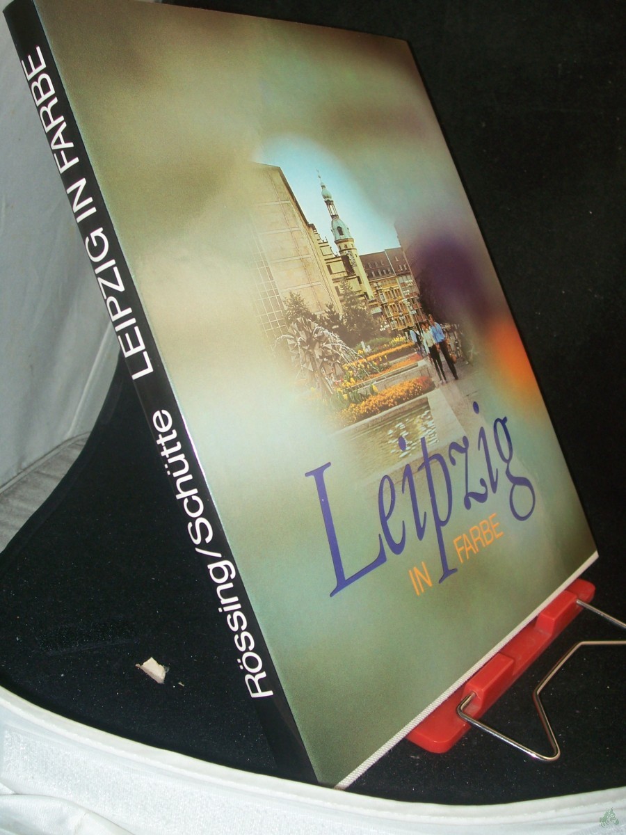 Artikelbild 1 des Artikels “Leipzig in Farbe / Fotos: Renate u. Roger Rössing. Text: Wolfgang U. Schütte “