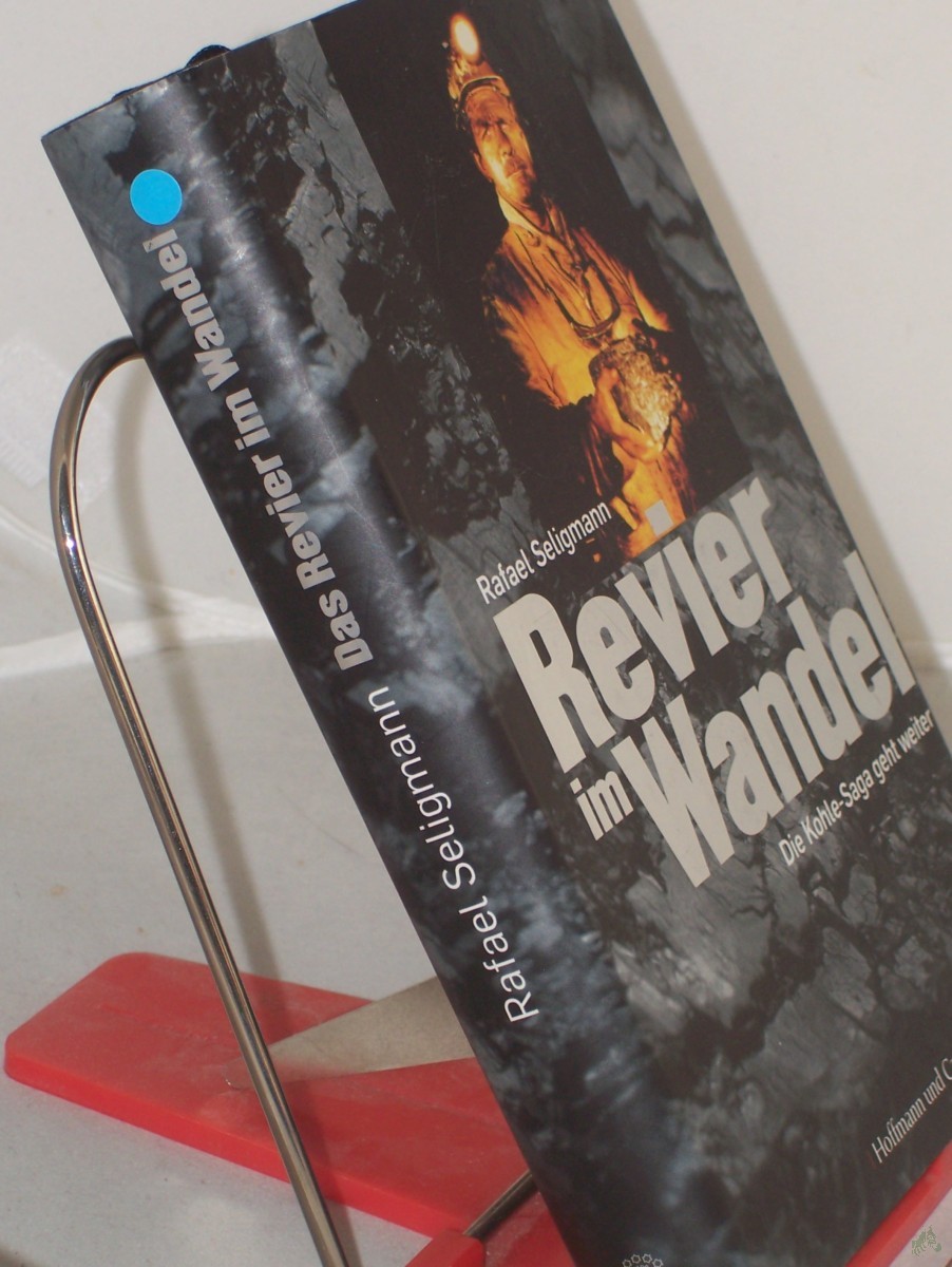 Artikelbild 1 des Artikels “Revier im Wandel : die Kohle-Saga geht weiter / Rafael Seligmann “