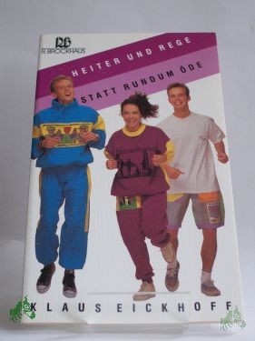 Product image 1 of the product “Heiter und rege statt rundrum öde / Klaus Eickhoff ”