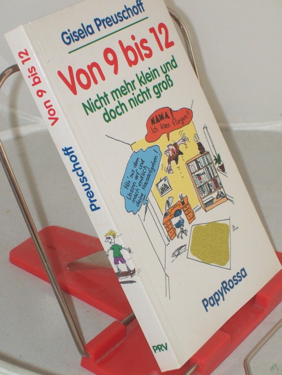 Product image 1 of the product “Von 9 bis 12 : nicht mehr klein und doch nicht groß / Gisela Preuschoff. Mit Karikaturen von Nikolai Preuschoff ”