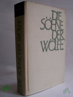 Product image 1 of the product “Die Söhne der Wölfe : Roman / Fritz Selbmann ”