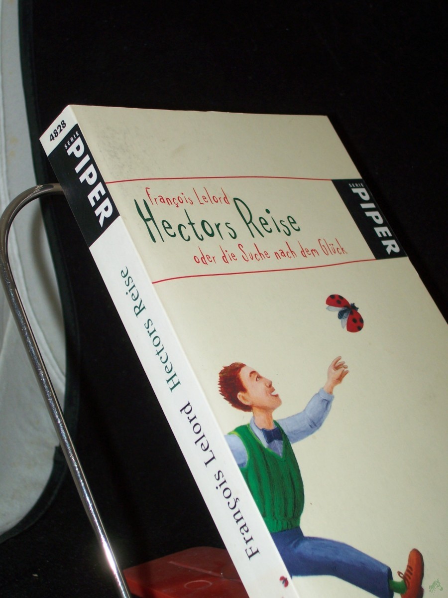 Product image 1 of the product “Hectors Reise oder die Suche nach dem Glück / Francois Lelord. Aus dem Franz. von Ralf Pannowitsch ”