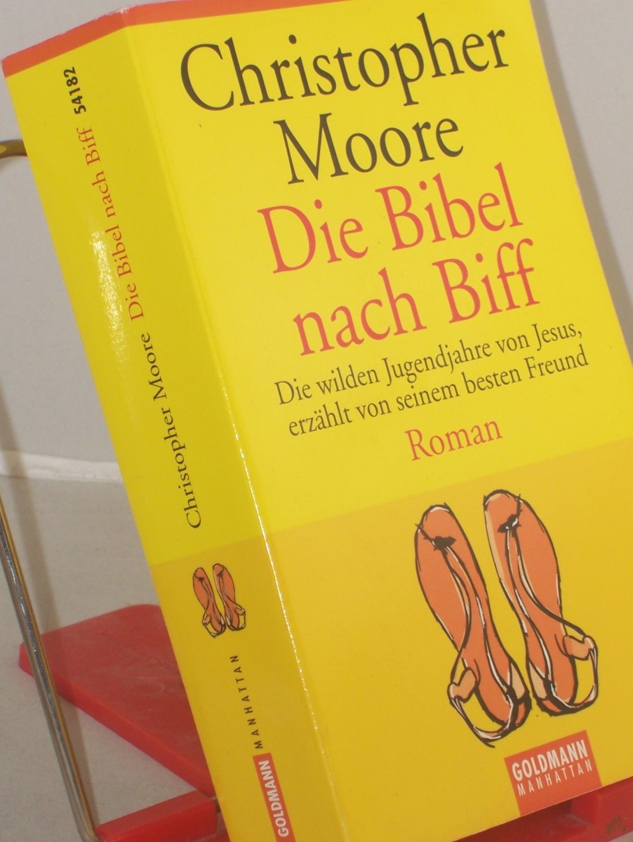 Product image 1 of the product “Die Bibel nach Biff : die wilden Jugendjahre von Jesus, erzählt von seinem besten Freund ; Roman / Christopher Moore. Dt. von Jörn Ingwersen ”