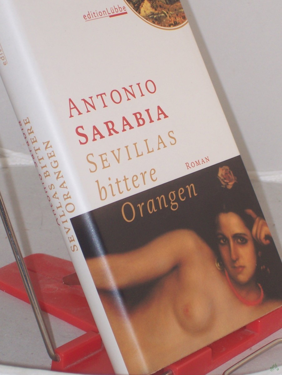 Product image 1 of the product “Sevillas bittere Orangen : Roman / Antonio Sarabia. Aus dem mexikan. Span. von Petra Zickmann und Manel Pérez Espejo ”