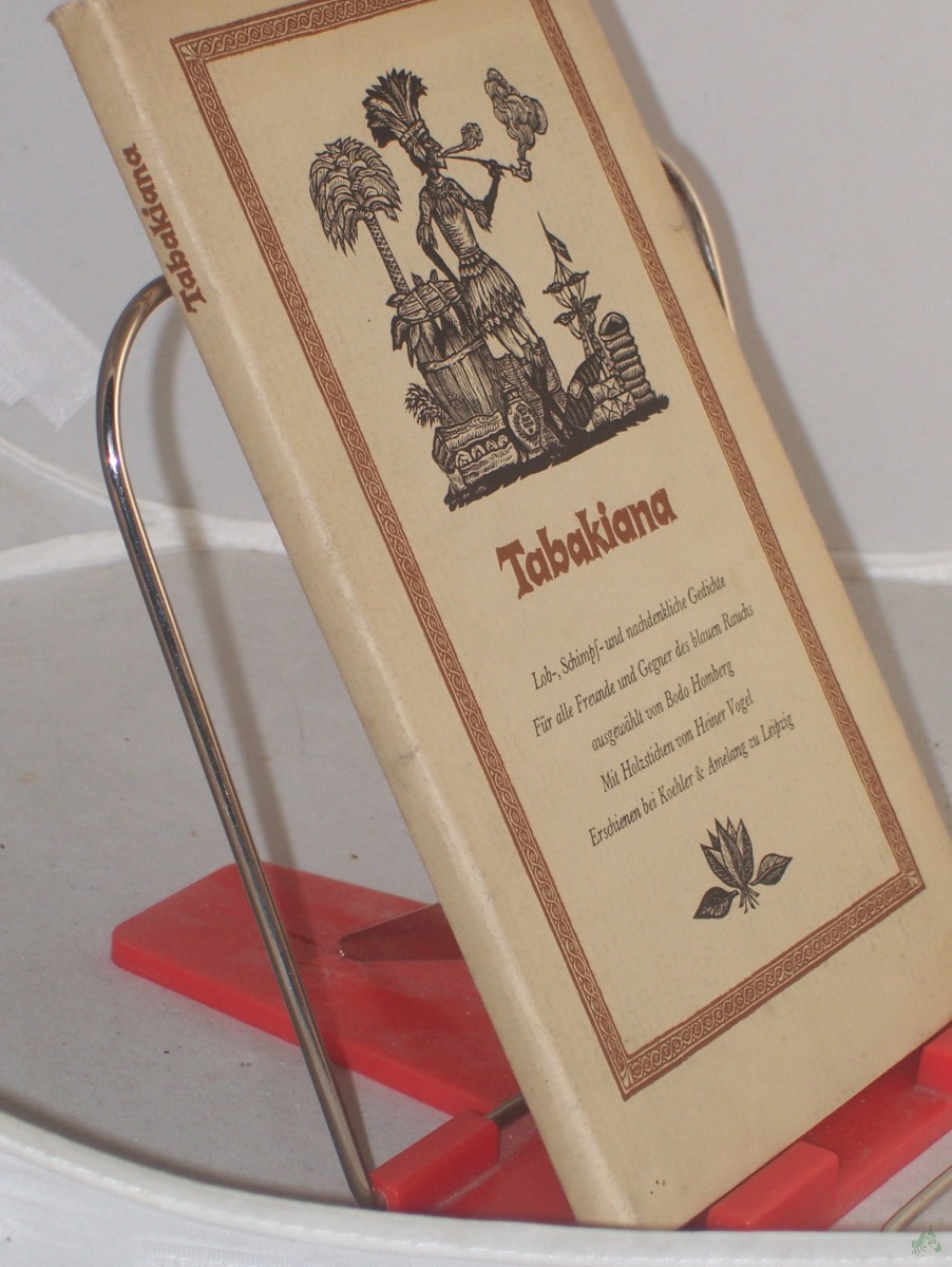 Artikelbild 1 des Artikels “Tabakiana : Lob-, Schimpf- und nachdenkliche Gedichte; für alle Freunde u. Gegner d. blauen Rauchs / ausgew. von Bodo Homberg. Mit Holzstichen von Heiner Vogel “