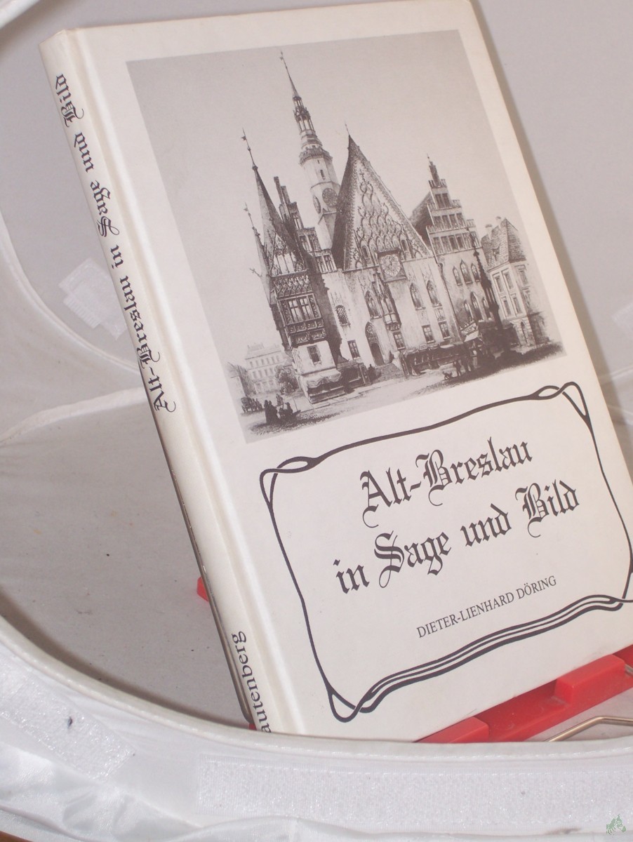 Product image 1 of the product “Alt-Breslau in Sage und Bild / Dieter-Lienhard Döring ”