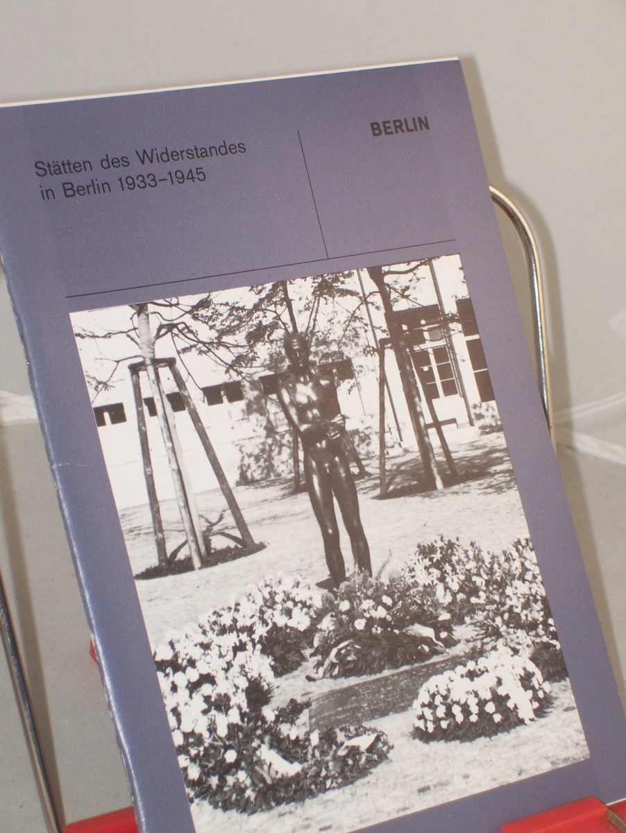 Artikelbild 1 des Artikels “Stätten des Widerstandes in Berlin1933 - 1945. “