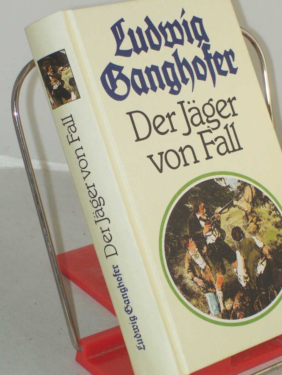 Artikelbild 1 des Artikels “Der Jäger von Fall : Roman / Ludwig Ganghofer “