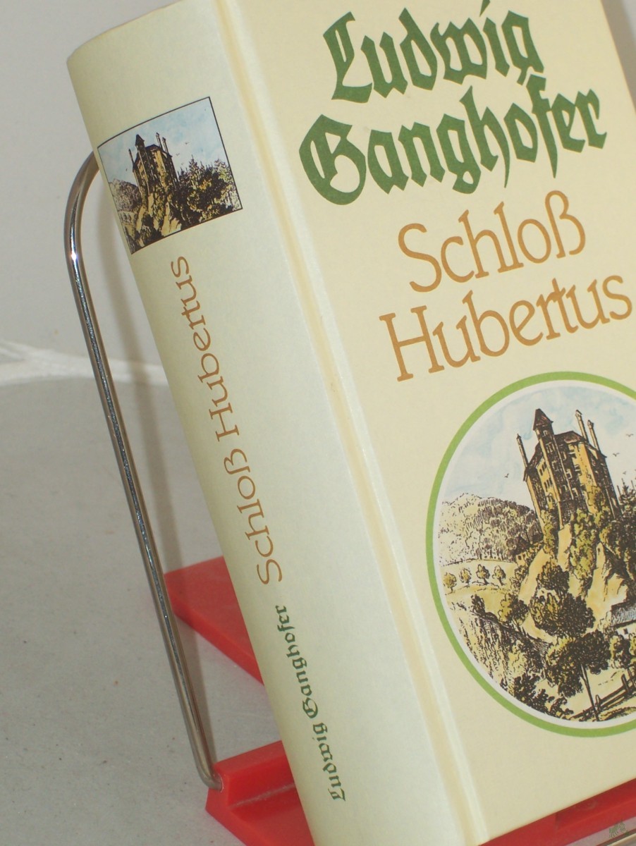 Artikelbild 1 des Artikels “Schloss Hubertus : Roman ; die zwei Bücher in einem Band / Ludwig Ganghofer “