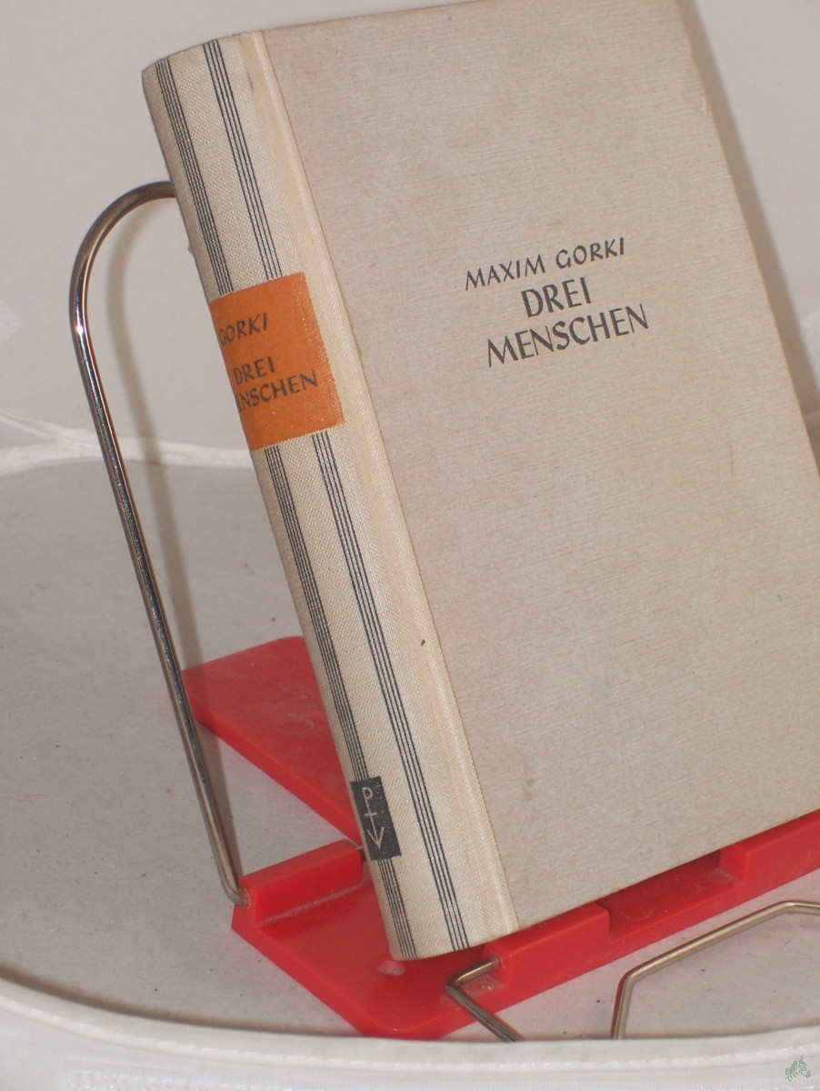 Artikelbild 1 des Artikels “Drei Menschen : Roman / Maxim Gorki. Übers. von August Scholz “