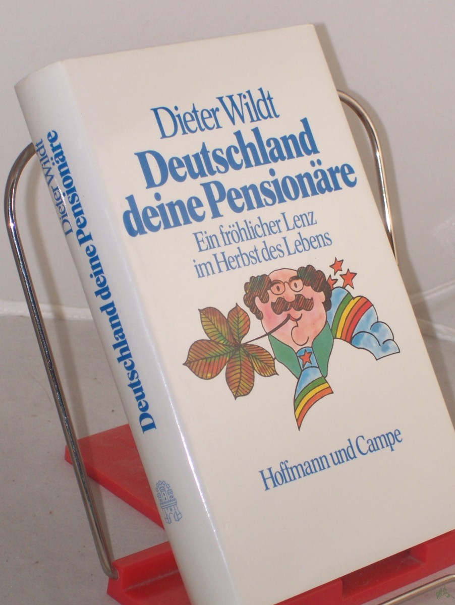 Artikelbild 1 des Artikels “Deutschland deine Pensionäre : e. fröhl. Lenz im Herbst d. Lebens / Dieter Wildt “