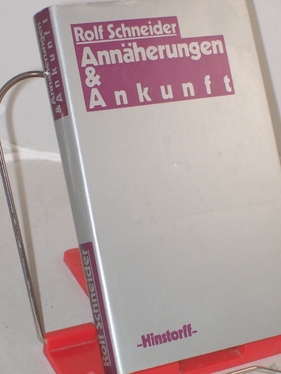 Artikelbild 1 des Artikels “Annäherungen und Ankunft / Rolf Schneider “