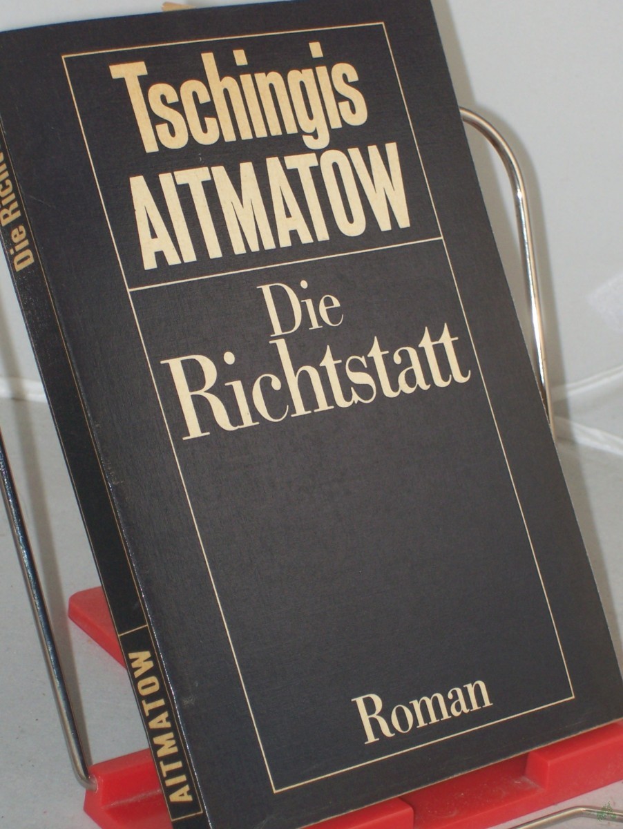 Artikelbild 1 des Artikels “Die Richtstatt : Roman / Tschingis Aitmatow. Aus d. Russ. von Charlotte Kossuth “
