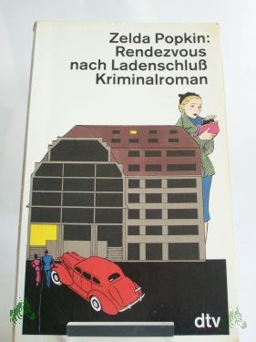 Product image 1 of the product “Rendezvous nach Ladenschluss : Kriminalroman / Zelda Popkin. Dt. von Uta Strätling ”