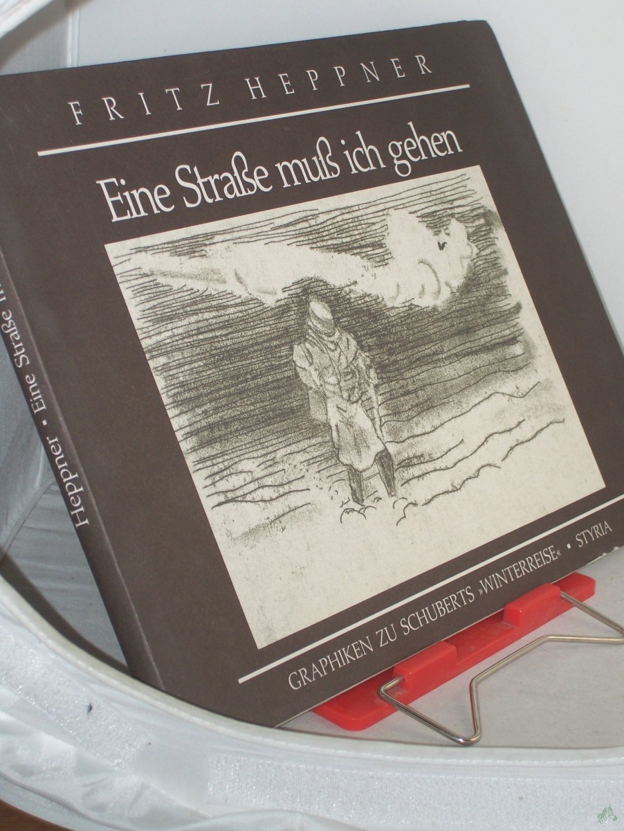 Product image 1 of the product “Eine Strasse muss ich gehen : Graphiken zu Schuberts Winterreise / Fritz Heppner. Mit e. Essay von Hans Weigel ”
