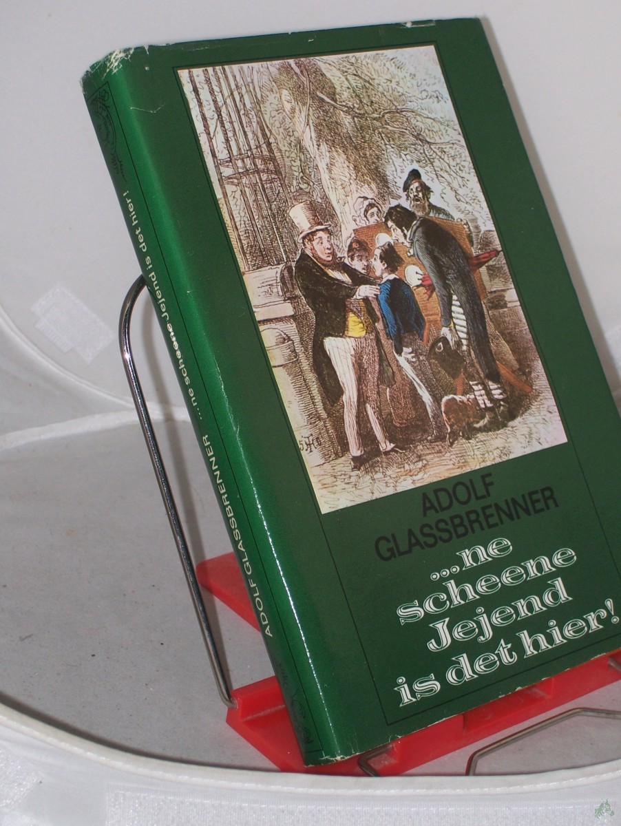 Artikelbild 1 des Artikels “Ne scheene Jejend is det hier! : Humoresken, Satiren, komische Szenen / von Adolf Glassbrenner. Hrsg. von Kurt Böttcher unter Mitarb. von Gerda Böttcher “