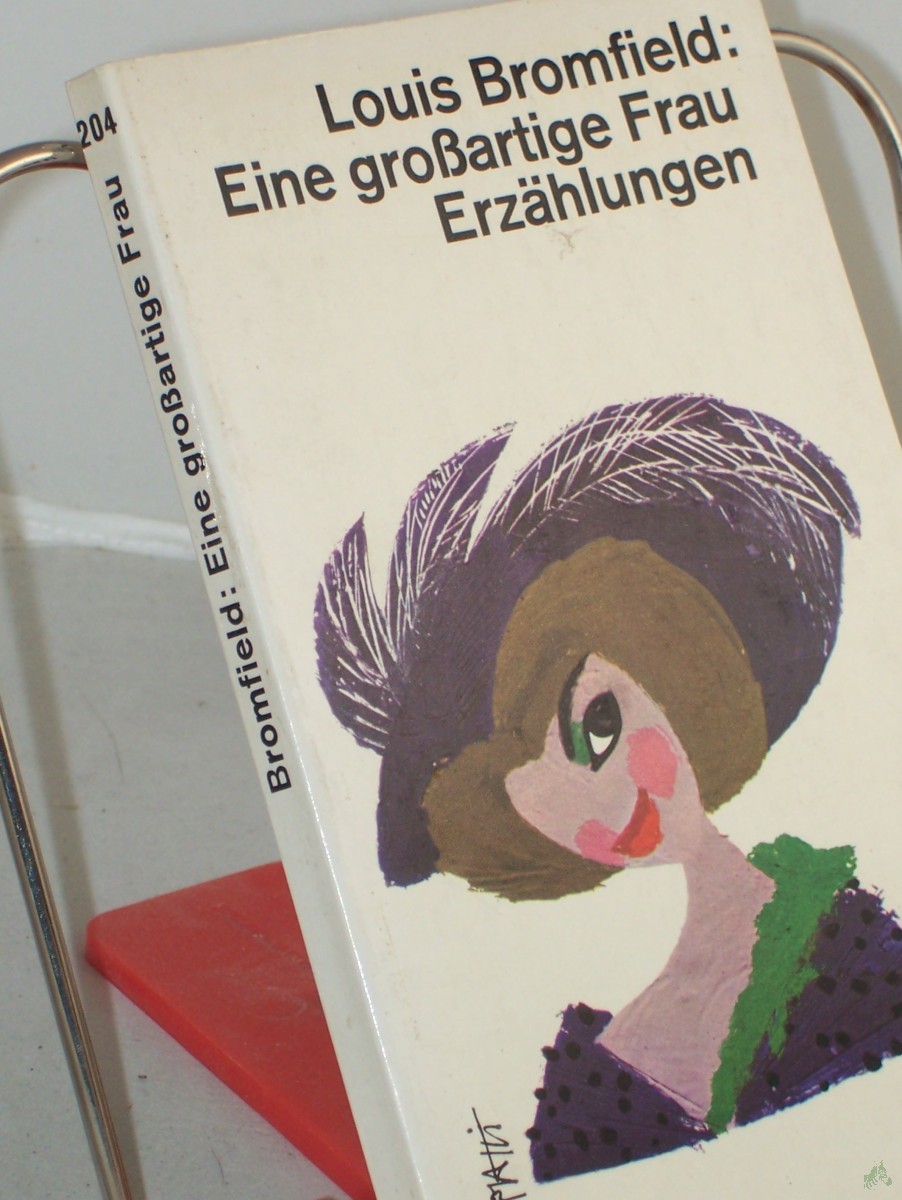 Product image 1 of the product “Eine grossartige Frau : Erzählungen / Louis Bromfield. Übers. von Ursula von Wiese u. Ernst Pastinak. Hrsg. u. mit e. Nachbemerkung von Elisabeth Schnack ”