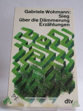 Product image 1 of the product “Sieg über die Dämmerung : Erzählungen / Gabriele Wohmann ”