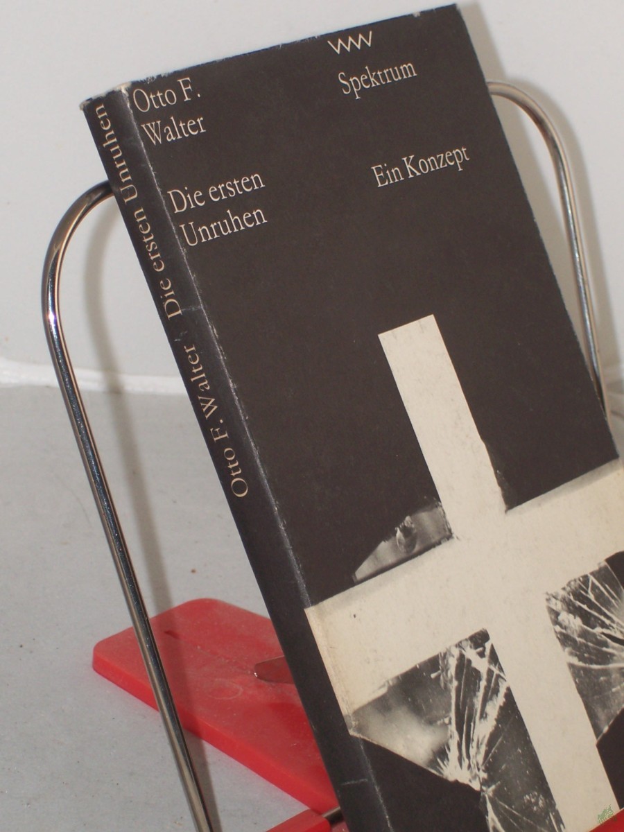 Product image 1 of the product “Die ersten Unruhen : e. Konzept / Otto F. Walter. Mit e. Nachw. von Dietrich Simon ”