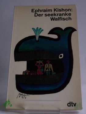 Product image 1 of the product “Der seekranke Walfisch oder Ein Israeli auf Reisen / Ephraim Kishon. Ins Dt. übertr. von Friedrich Torberg ”