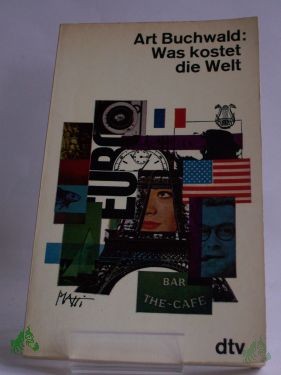 Artikelbild 1 des Artikels “Was kostet die Welt / Art Buchwald. Einzig berecht. Übertr. aus d. Amerikan. von Henning Schlüter “