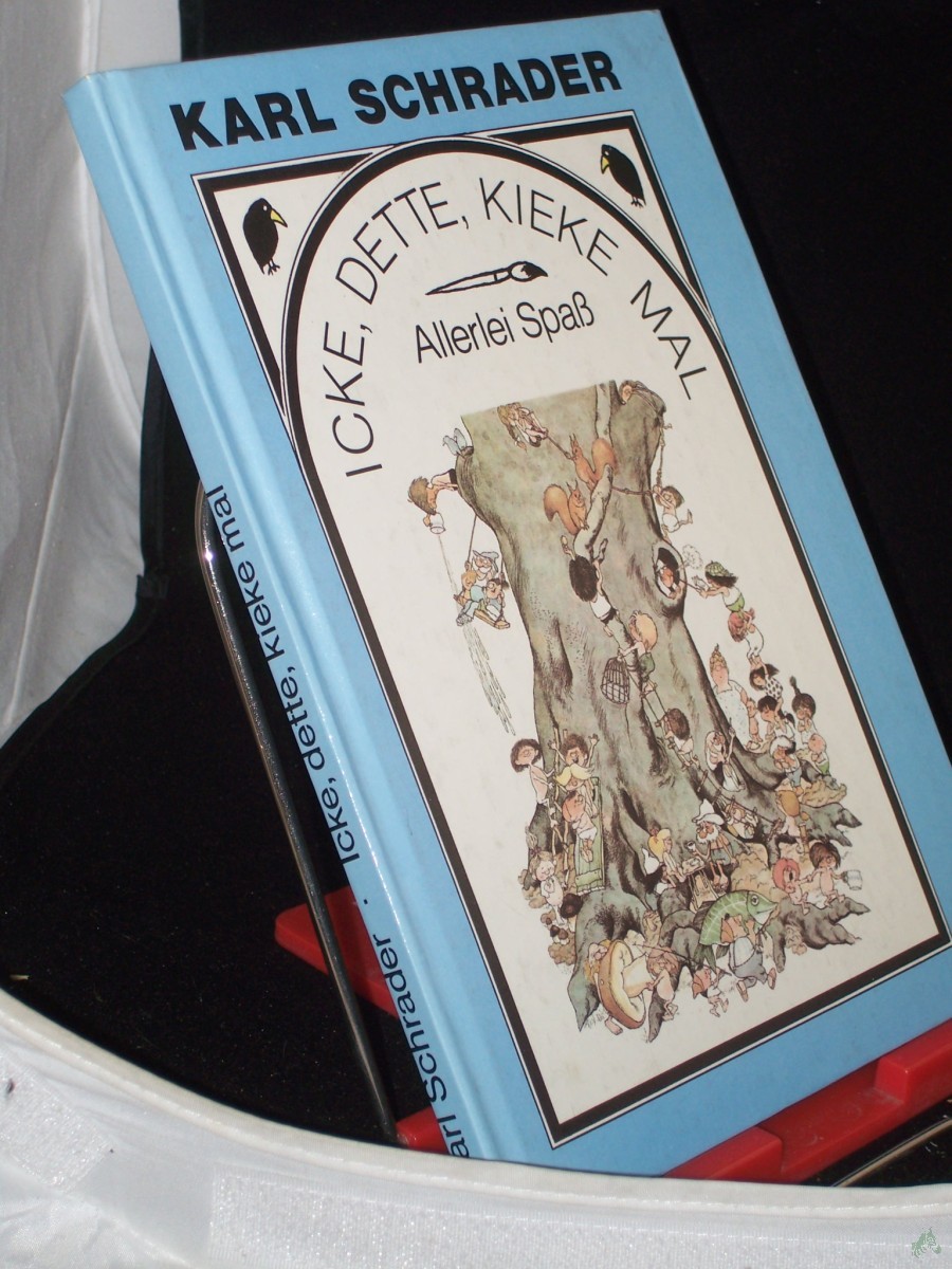 Product image 1 of the product “Icke, dette, kieke mal : allerlei Spaß / Karl Schrader. Hrsg. von Horst Roatsch ”