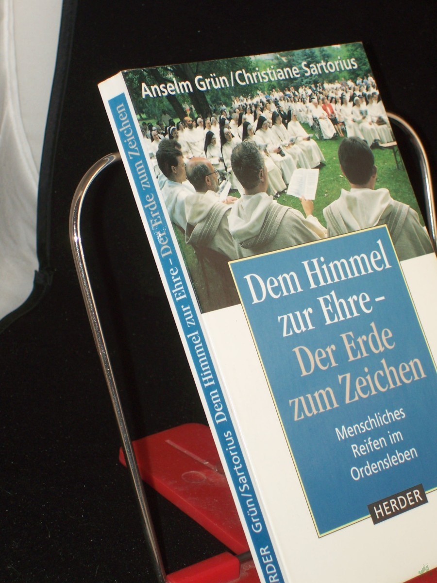 Artikelbild 1 des Artikels “Dem Himmel zur Ehre - der Erde zum Zeichen : menschliches Reifen im Ordensleben / Anselm Grün ; Christiane Sartorius “