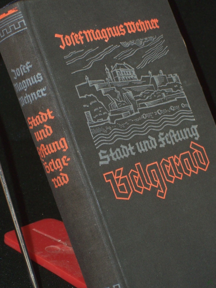 Artikelbild 1 des Artikels “Stadt und Festung Belgerad : Roman / Josef Magnus Wehner “