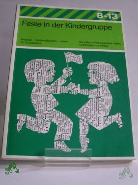 Product image 1 of the product “Feste in der Kindergruppe : Anlässe, Vorbereitungen, Ideen für Kinderfeste / Red.: Elisabeth Achtnich ”