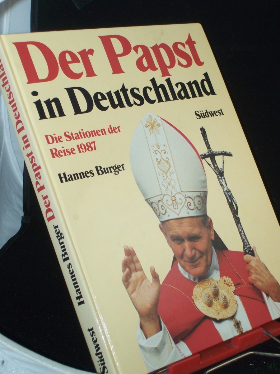 Product image 1 of the product “Der Papst in Deutschland : d. Stationen seiner Reise 1987 zur Seligsprechung von Edith Stein in Köln u. Pater Rupert Mayer in München / Hannes Burger. Mit Beitr. von Norbert Stahl ”