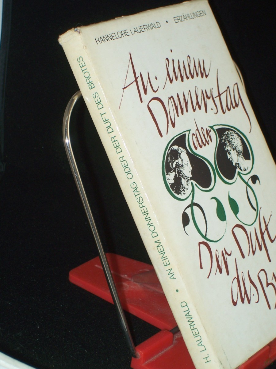 Product image 1 of the product “An einem Donnerstag oder der Duft des Brotes : Erzählungen / Hannelore Lauerwald ”