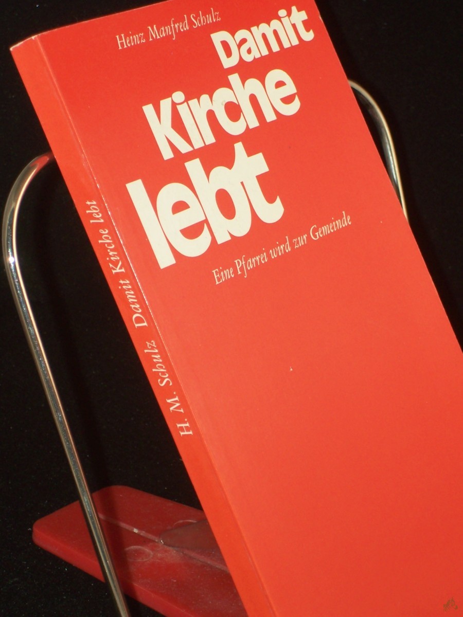 Product image 1 of the product “Damit Kirche lebt : eine Pfarrei wird z. Gemeinde / Heinz-Manfred Schulz ”