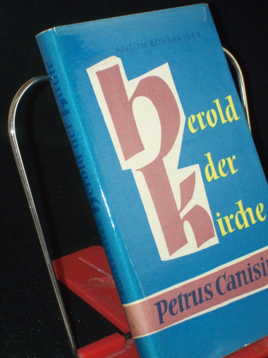 Product image 1 of the product “Herold der Kirche : Petrus Canisius / Anton Rohrbasser ”