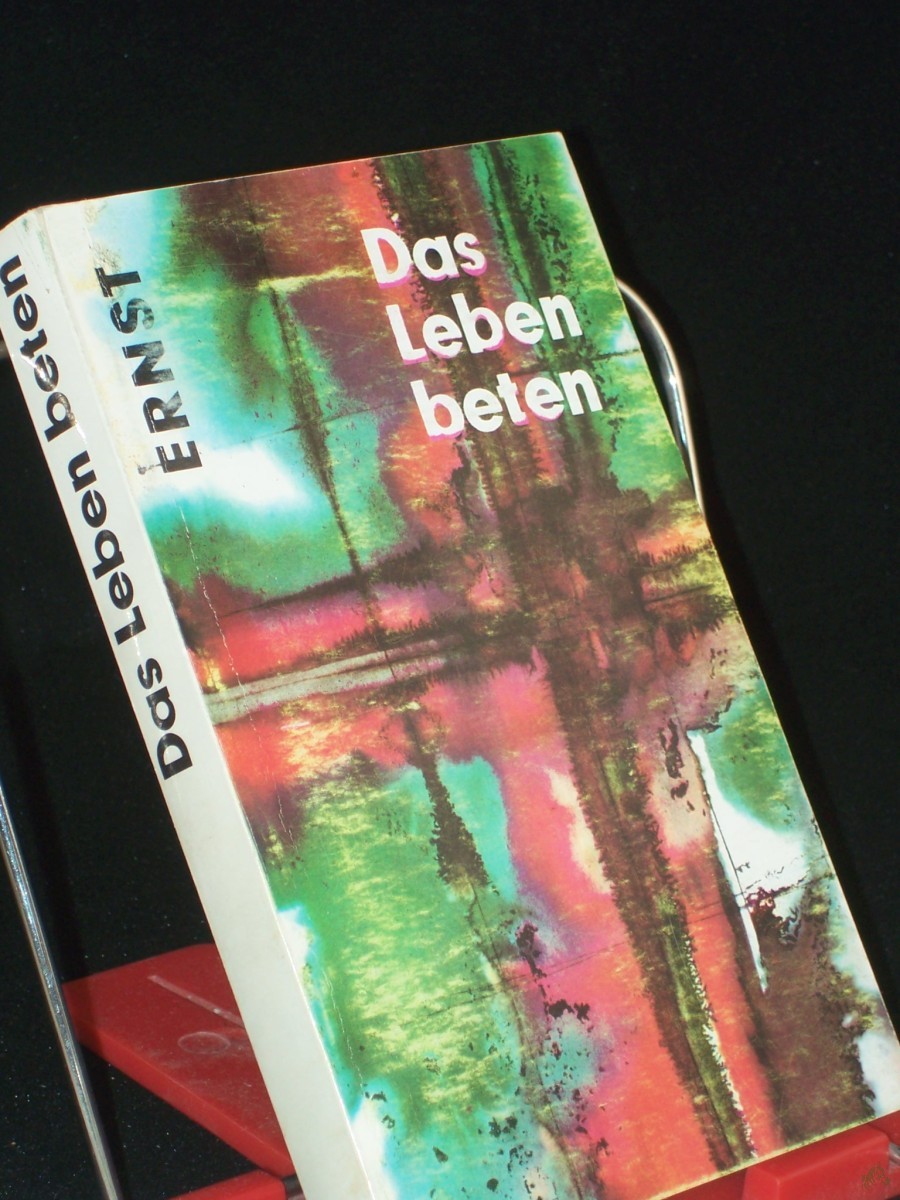 Artikelbild 1 des Artikels “Das Leben beten / hrsg. von Wilhelm Ernst “