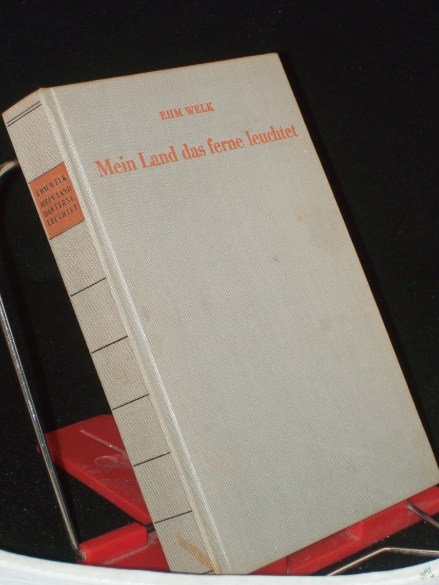 Artikelbild 1 des Artikels “Mein Land, das ferne leuchtet : Ein deutsches Erzählbuch aus Erinnerung und Betrachtung / Ehm Welk “