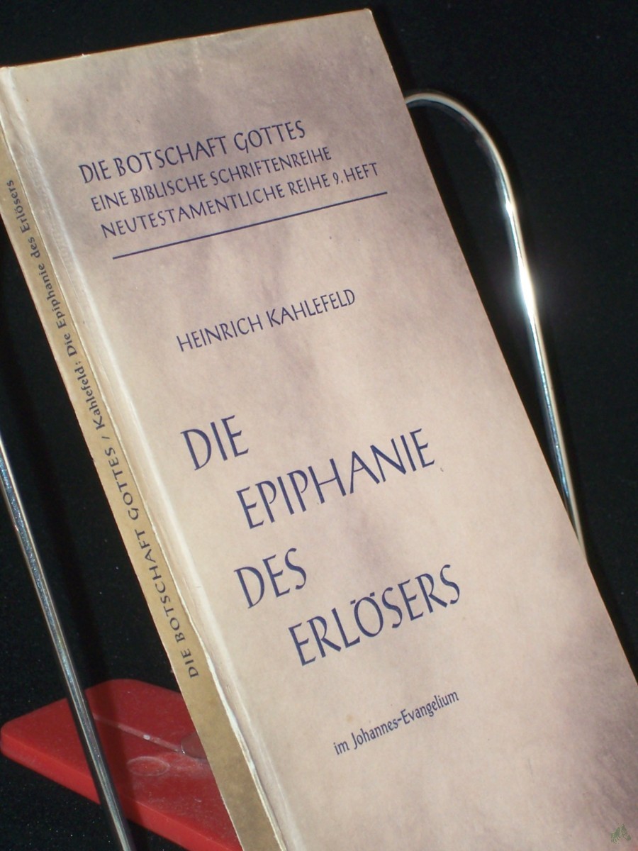Product image 1 of the product “Die Epiphanie des Erlösers im Johannes-Evangelium / Heinrich Kahlefeld ”
