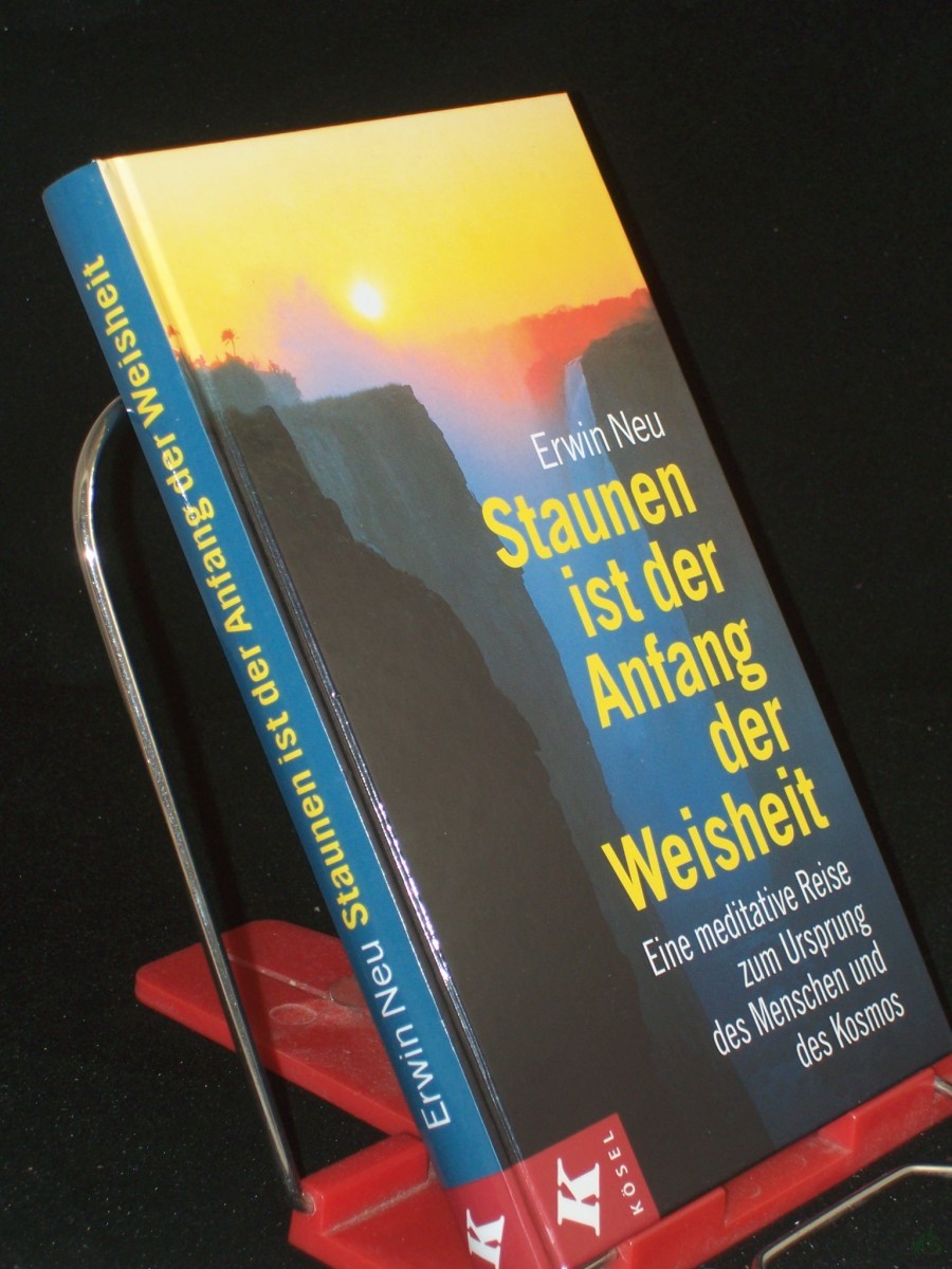Artikelbild 1 des Artikels “Staunen ist der Anfang der Weisheit : eine meditative Reise zum Ursprung des Menschen und des Kosmos / Erwin Neu “
